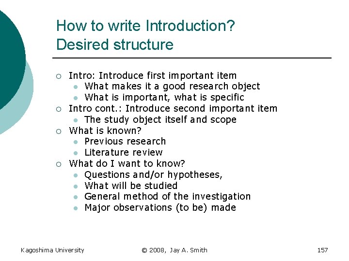 How to write Introduction? Desired structure ¡ ¡ Intro: Introduce first important item l
