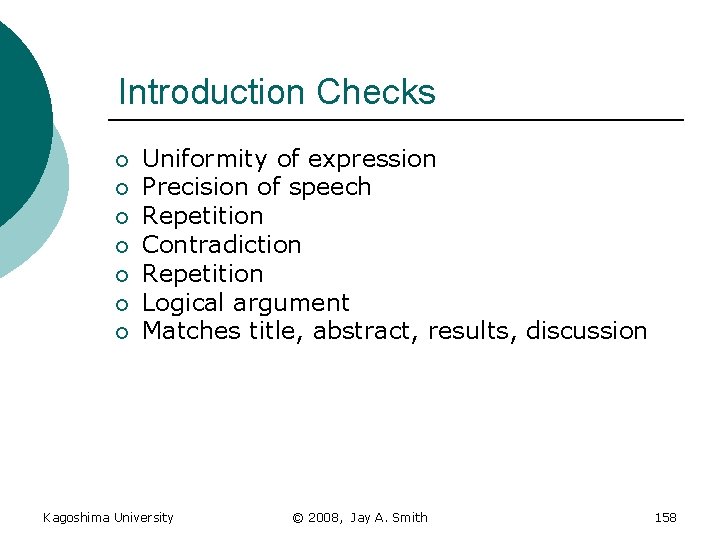 Introduction Checks ¡ ¡ ¡ ¡ Uniformity of expression Precision of speech Repetition Contradiction