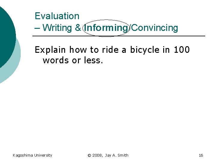 Evaluation – Writing & Informing/Convincing Explain how to ride a bicycle in 100 words