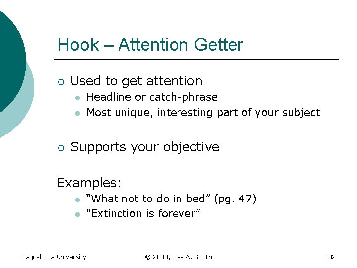 Hook – Attention Getter ¡ Used to get attention l l ¡ Headline or
