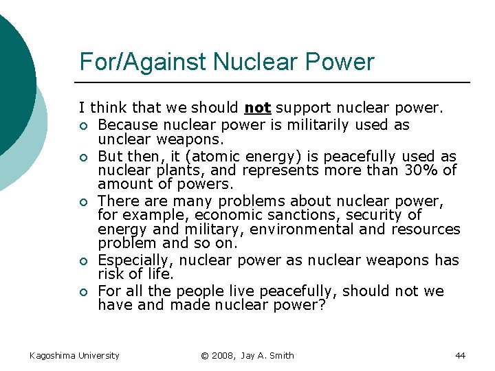 For/Against Nuclear Power I think that we should not support nuclear power. ¡ Because