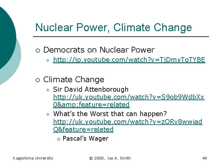 Nuclear Power, Climate Change ¡ Democrats on Nuclear Power l ¡ http: //jp. youtube.