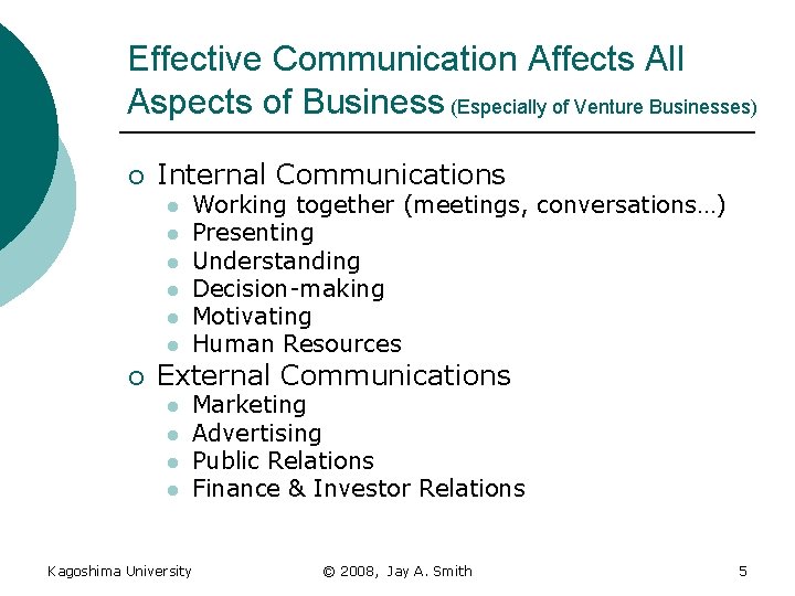 Effective Communication Affects All Aspects of Business (Especially of Venture Businesses) ¡ Internal Communications