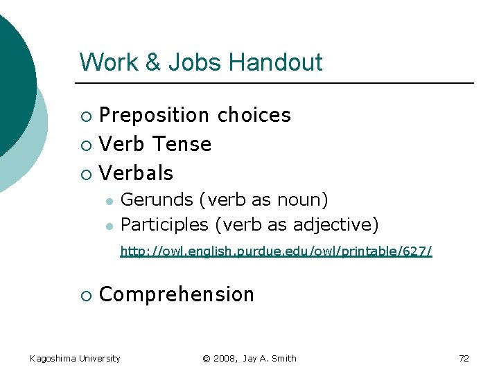 Work & Jobs Handout Preposition choices ¡ Verb Tense ¡ Verbals ¡ l l