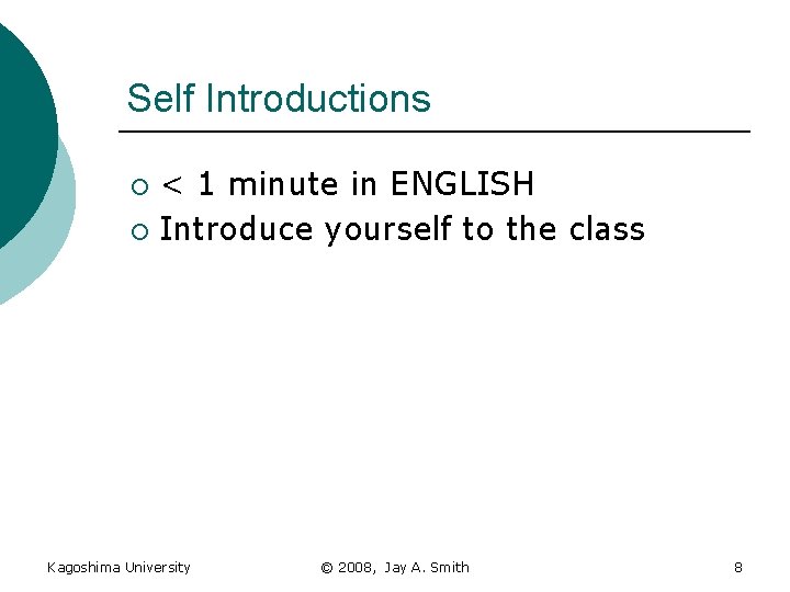 Self Introductions < 1 minute in ENGLISH ¡ Introduce yourself to the class ¡