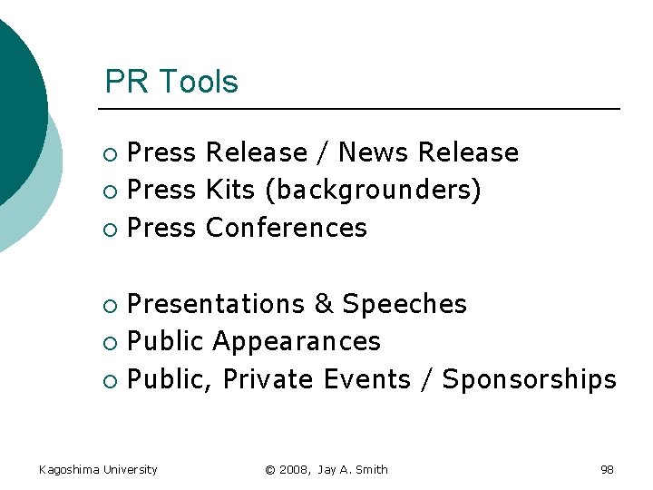 PR Tools Press Release / News Release ¡ Press Kits (backgrounders) ¡ Press Conferences