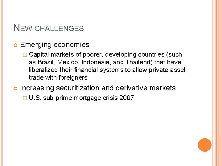 NEW CHALLENGES Emerging economies � Capital markets of poorer, developing countries (such as Brazil,