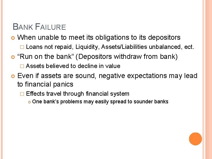 BANK FAILURE When unable to meet its obligations to its depositors � Loans not