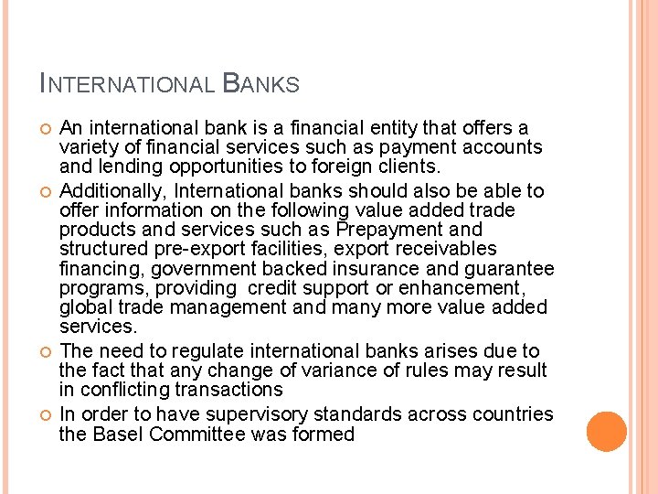 INTERNATIONAL BANKS An international bank is a financial entity that offers a variety of