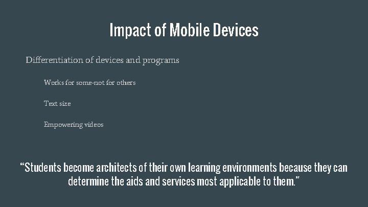 Impact of Mobile Devices Differentiation of devices and programs Works for some-not for others