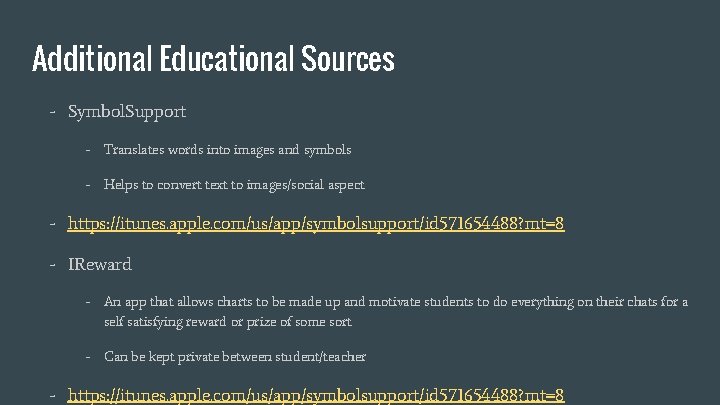 Additional Educational Sources - Symbol. Support - Translates words into images and symbols -