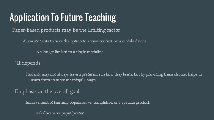 Application To Future Teaching Paper-based products may be the limiting factor Allow students to