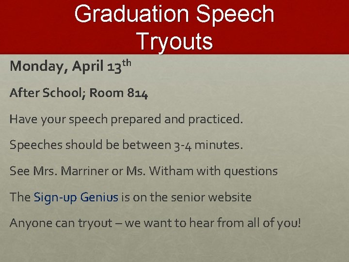 Graduation Speech Tryouts Monday, April 13 th After School; Room 814 Have your speech