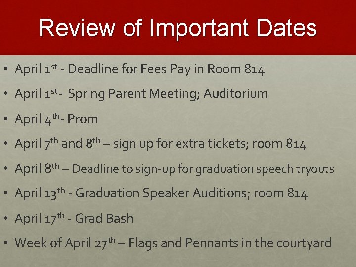 Review of Important Dates • April 1 st - Deadline for Fees Pay in