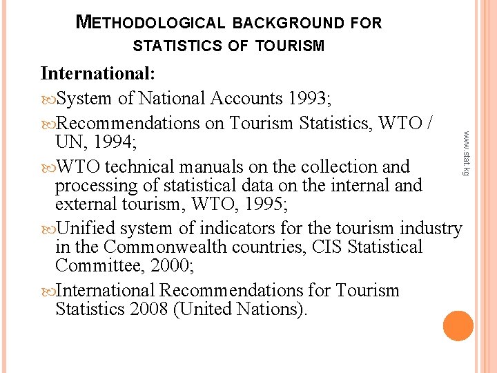 METHODOLOGICAL BACKGROUND FOR STATISTICS OF TOURISM www. stat. kg International: System of National Accounts