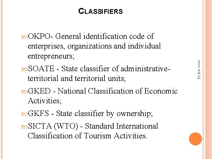 CLASSIFIERS OKPO- SOATE - State classifier of administrativeterritorial and territorial units; GKED - National