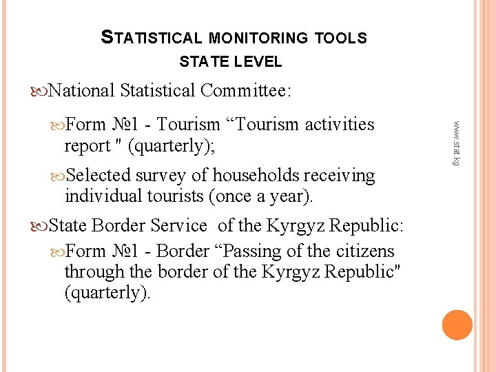 STATISTICAL MONITORING TOOLS STATE LEVEL National Statistical Committee: № 1 - Tourism “Tourism activities