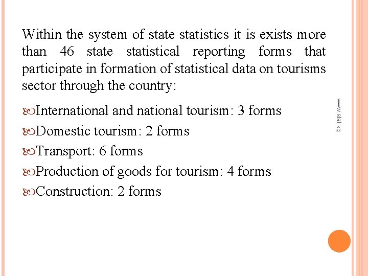 Within the system of state statistics it is exists more than 46 state statistical