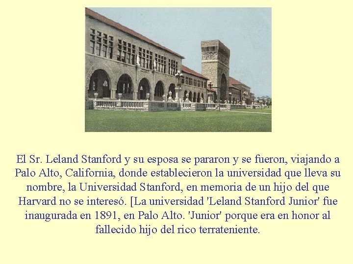 El Sr. Leland Stanford y su esposa se pararon y se fueron, viajando a