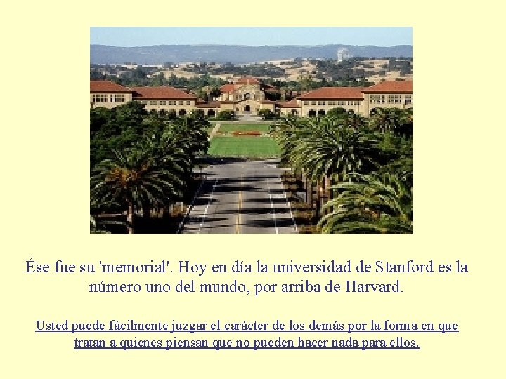 Ése fue su 'memorial'. Hoy en día la universidad de Stanford es la número