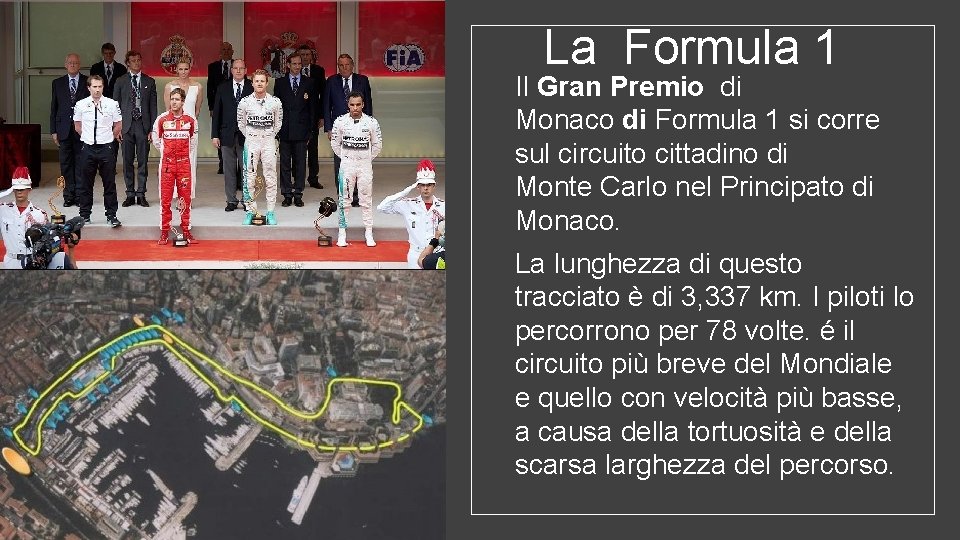 La Formula 1 Il Gran Premio di Monaco di Formula 1 si corre sul