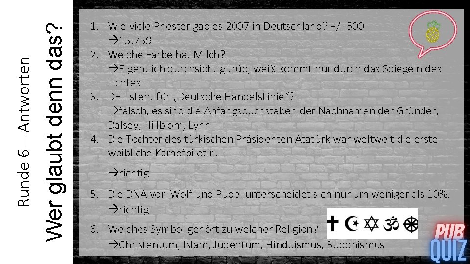 Wer glaubt denn das? Runde 6 – Antworten 1. Wie viele Priester gab es