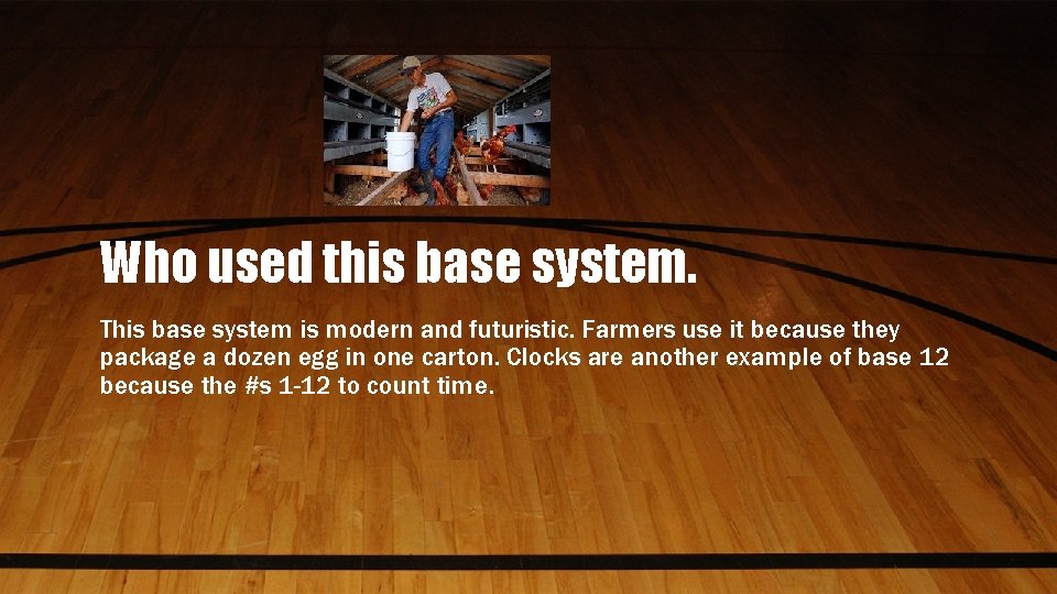 Who used this base system. This base system is modern and futuristic. Farmers use