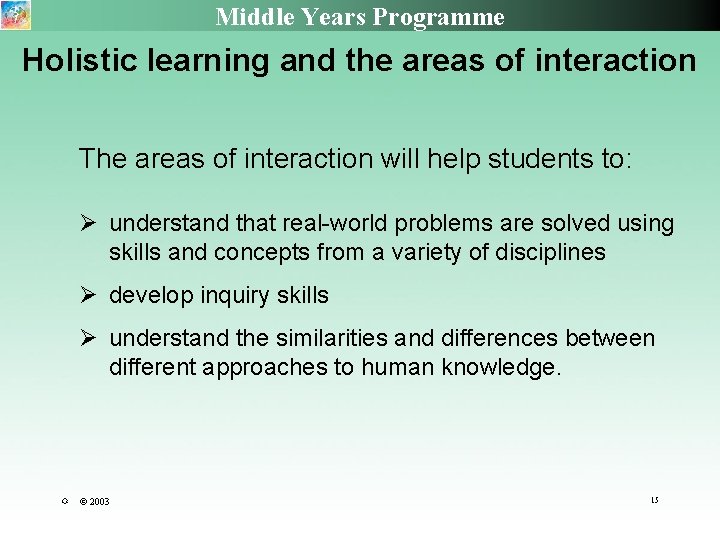 Middle Years Programme Holistic learning and the areas of interaction The areas of interaction