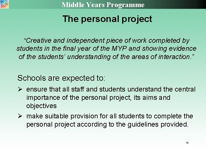 Middle Years Programme The personal project “Creative and independent piece of work completed by