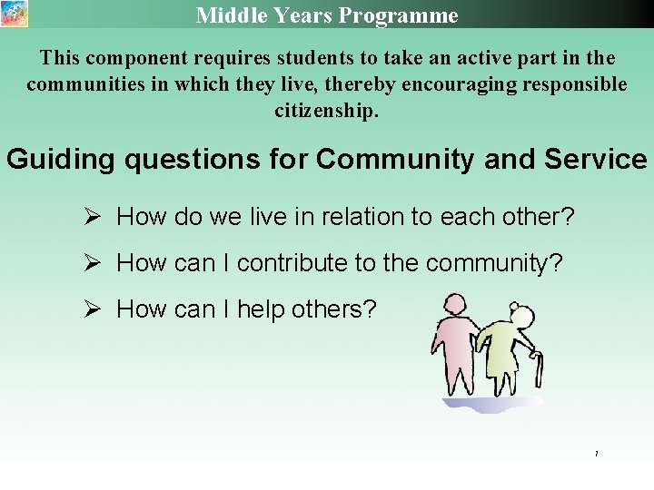 Middle Years Programme This component requires students to take an active part in the