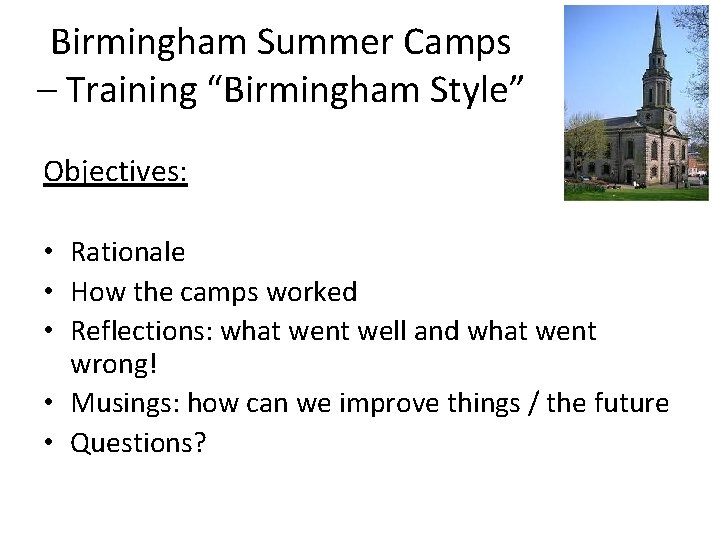 Birmingham Summer Camps – Training “Birmingham Style” Objectives: • Rationale • How the camps