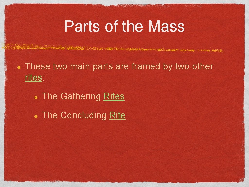 Parts of the Mass These two main parts are framed by two other rites: