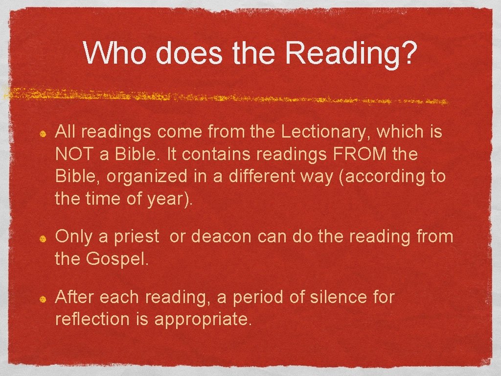 Who does the Reading? All readings come from the Lectionary, which is NOT a