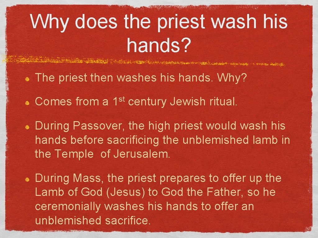 Why does the priest wash his hands? The priest then washes his hands. Why?