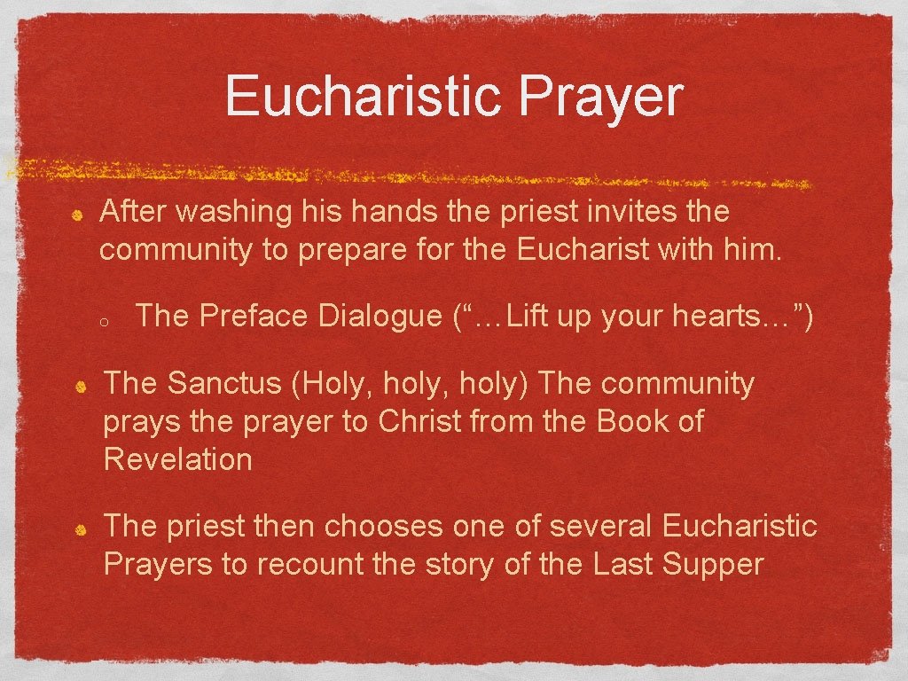 Eucharistic Prayer After washing his hands the priest invites the community to prepare for