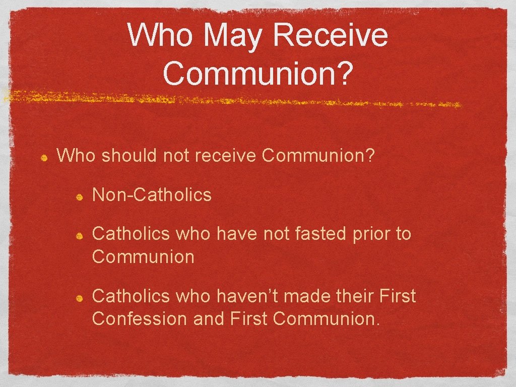 Who May Receive Communion? Who should not receive Communion? Non-Catholics who have not fasted
