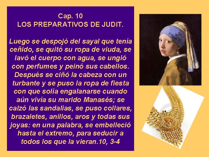 Cap. 10 LOS PREPARATIVOS DE JUDIT. Luego se despojó del sayal que tenía ceñido,