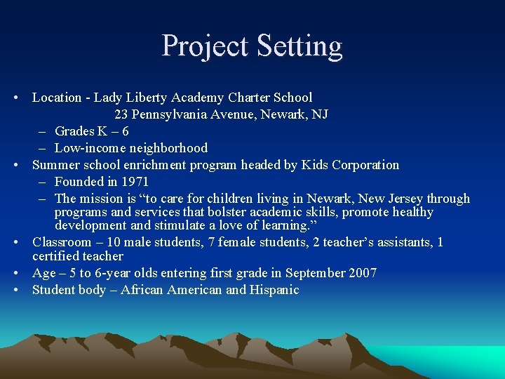 Project Setting • Location - Lady Liberty Academy Charter School 23 Pennsylvania Avenue, Newark,