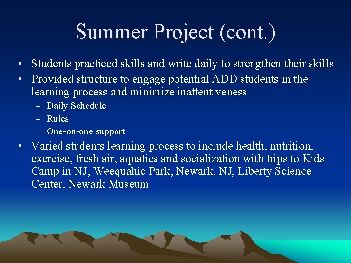 Summer Project (cont. ) • Students practiced skills and write daily to strengthen their