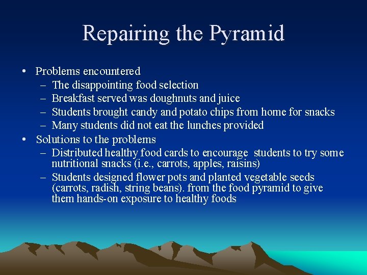 Repairing the Pyramid • Problems encountered – The disappointing food selection – Breakfast served