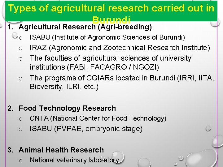 Types of agricultural research carried out in Burundi 1. Agricultural Research (Agri-breeding) o ISABU