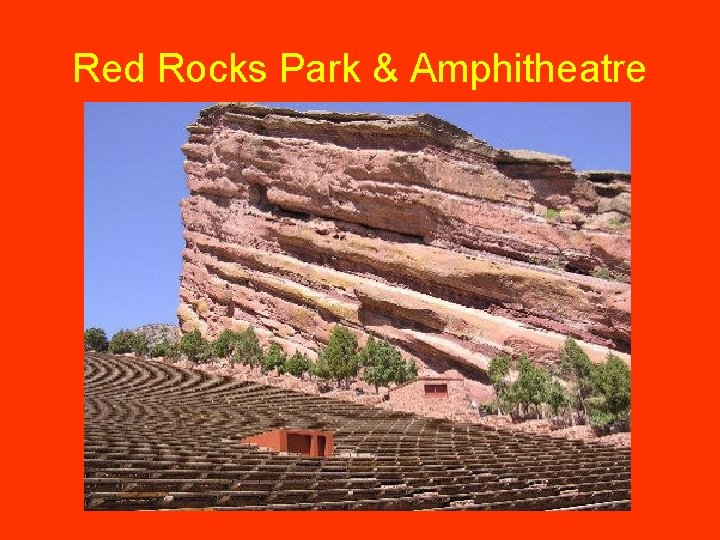 Red Rocks Park & Amphitheatre 