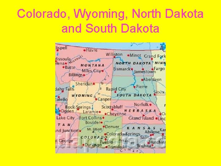 Colorado, Wyoming, North Dakota and South Dakota 