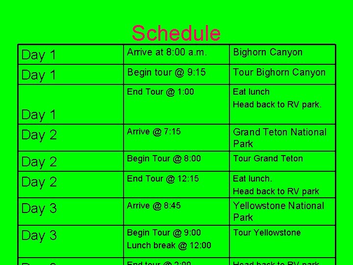 Schedule Arrive at 8: 00 a. m. Bighorn Canyon Begin tour @ 9: 15