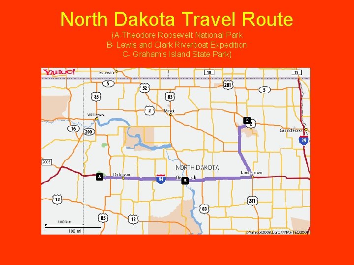 North Dakota Travel Route (A-Theodore Roosevelt National Park B- Lewis and Clark Riverboat Expedition