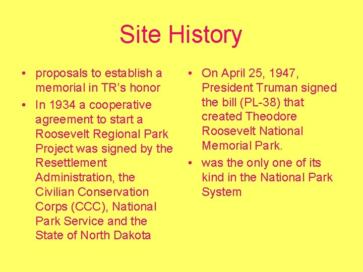 Site History • proposals to establish a memorial in TR’s honor • In 1934