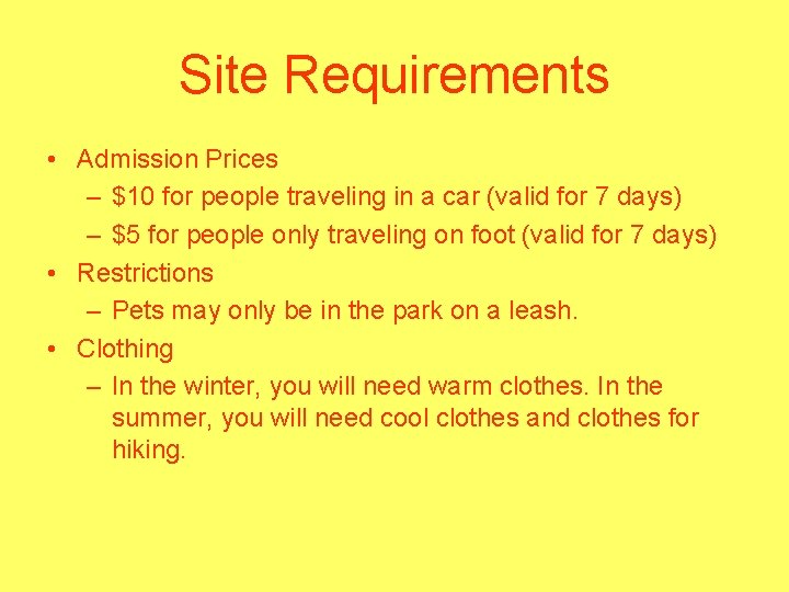 Site Requirements • Admission Prices – $10 for people traveling in a car (valid