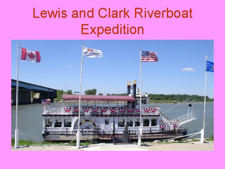 Lewis and Clark Riverboat Expedition 