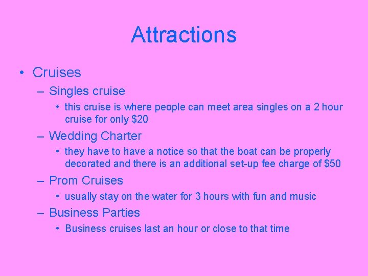 Attractions • Cruises – Singles cruise • this cruise is where people can meet