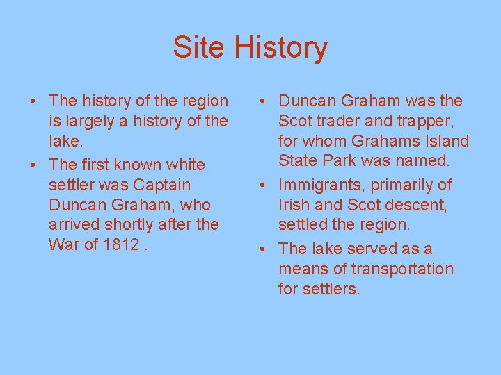 Site History • The history of the region is largely a history of the